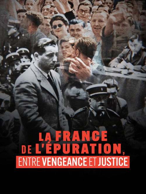 La France de l'épuration, entre vengeance et justice poster