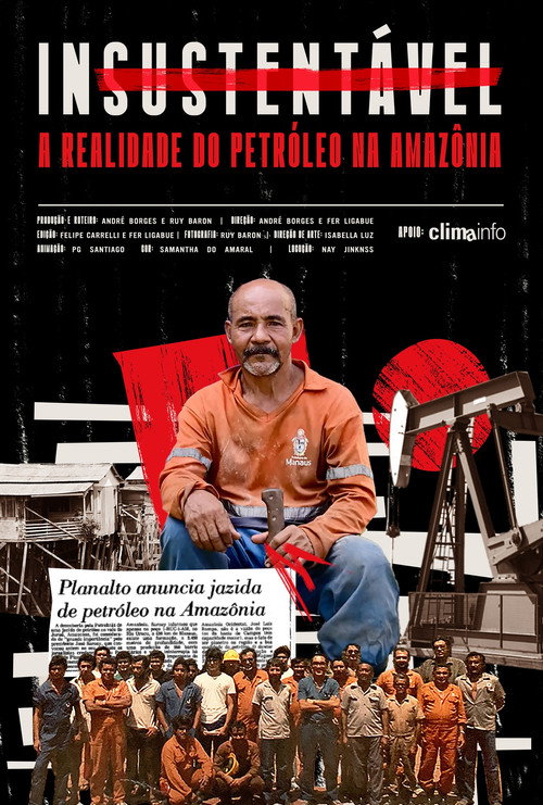 Insustentável: a realidade do petróleo na Amazônia poster