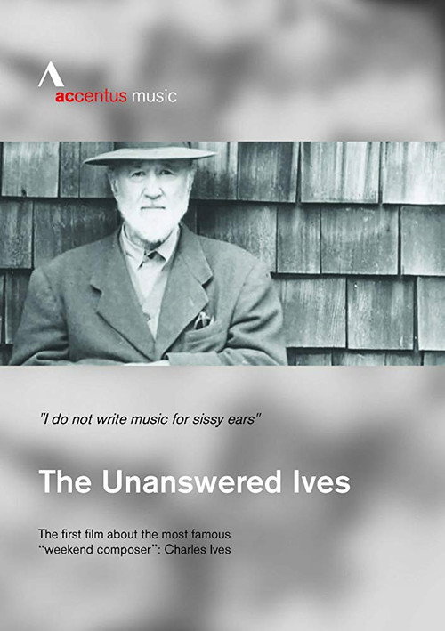 The Unanswered Ives - Wunderkind. Wall-Street-Gigant. Klangpionier poster