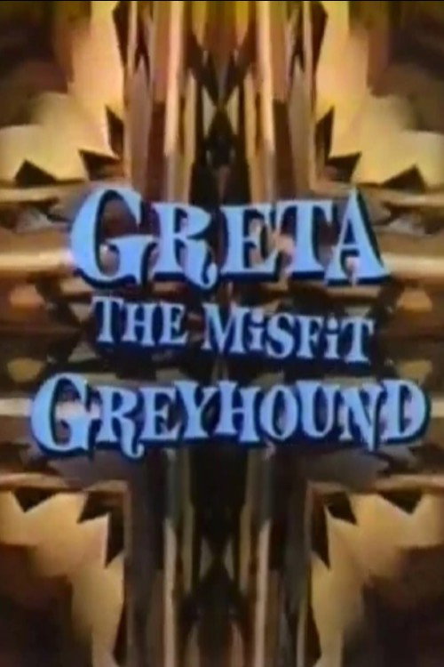 Greta, the Misfit Greyhound poster
