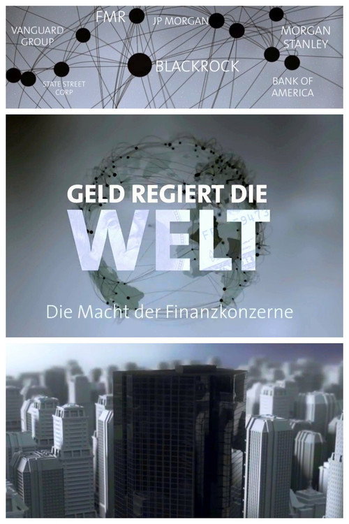 Geld regiert die Welt – Die Macht der Finanzkonzerne poster