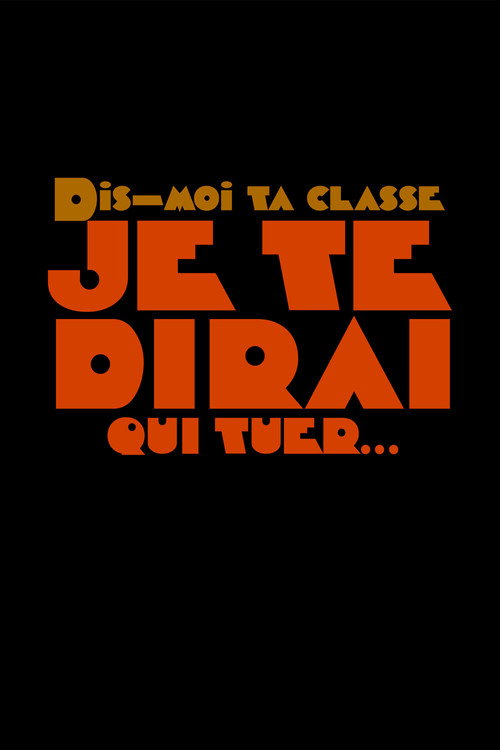 Dis-moi ta classe je te dirai qui tuer poster