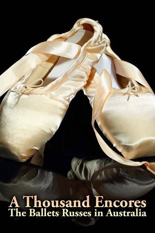 A Thousand Encores: The Ballets Russes in Australia poster