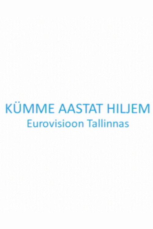 Kümme aastat hiljem. Eurovisioon Tallinnas poster