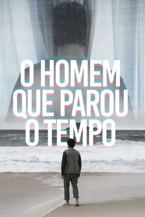 O Homem que Parou o Tempo poster