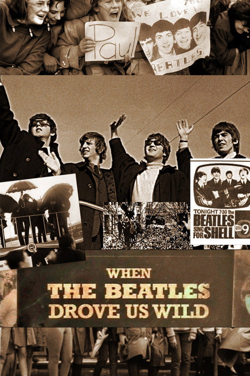 When the Beatles Drove Us Wild poster