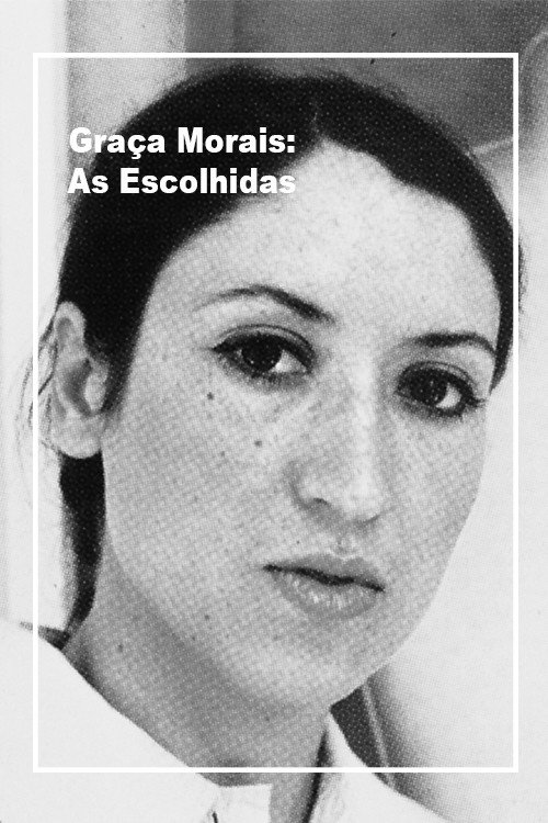 Graça Morais – As Escolhidas poster