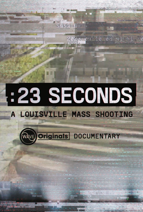23 Seconds: A Louisville Mass Shooting poster