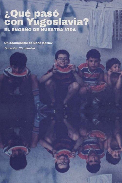¿Qué pasó con Yugoslavia?. El engaño de nuestra vida poster