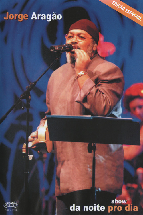 Jorge Aragão: Show Da Noite Pro Dia poster
