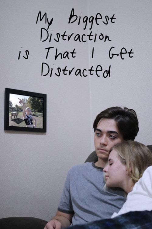 My Biggest Distraction is That I Get Distracted poster