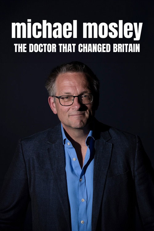 Michael Mosley: The Doctor Who Changed Britain poster