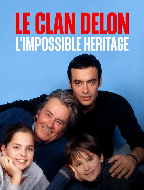 Le clan Delon, l'impossible héritage poster