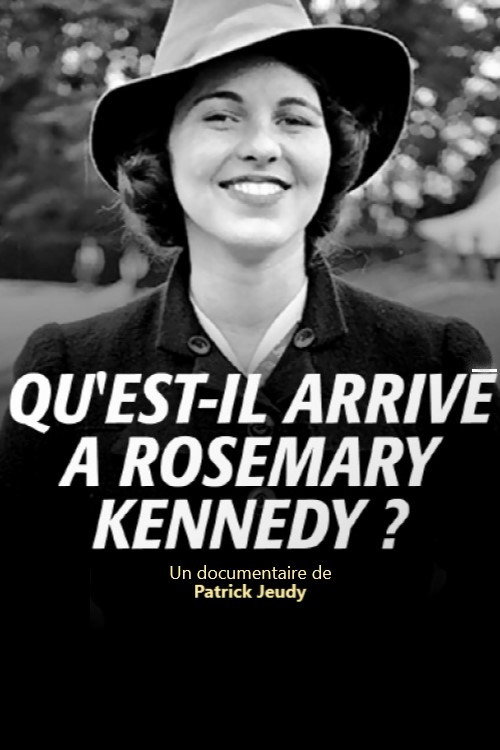 Qu'est-il Arrivé à Rosemary Kennedy? poster