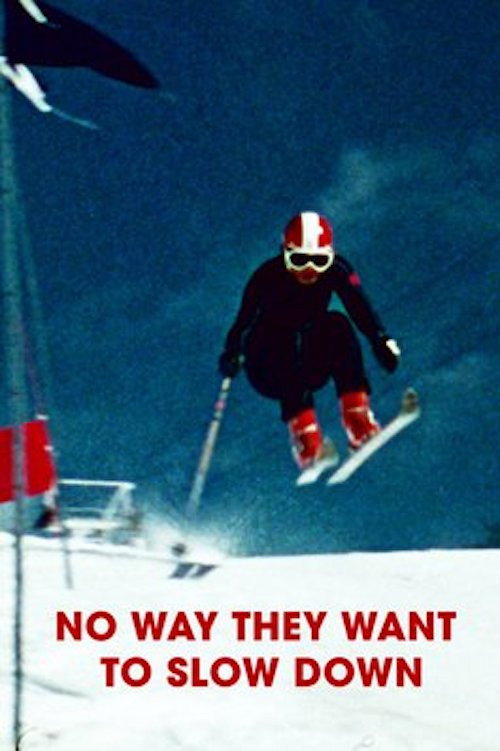 No Way They Want to Slow Down poster
