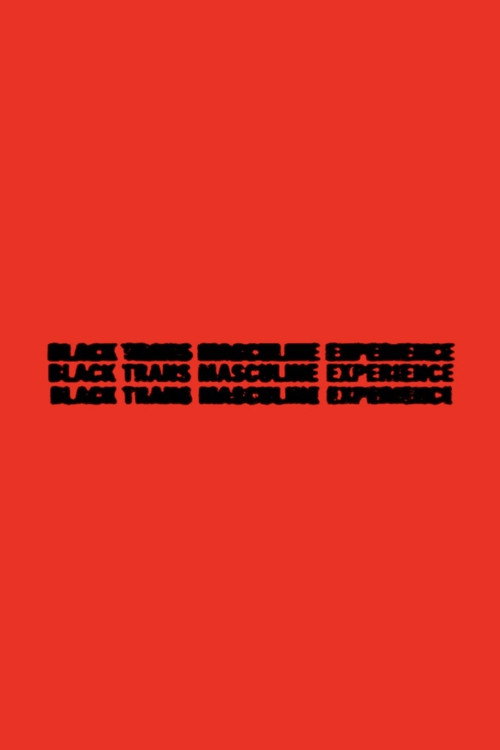Black Trans Masculine Experience poster