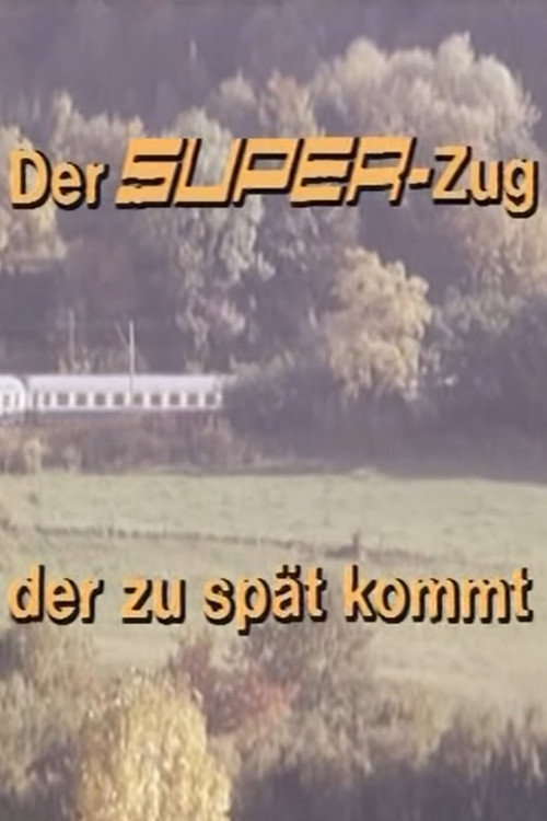 Der Super-Zug, der zu spät kommt poster