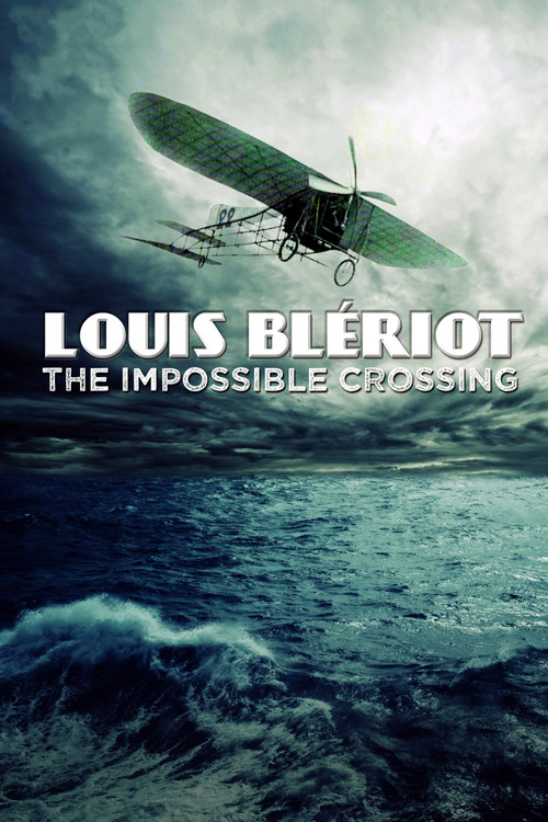 Blériot, l'impossible traversée poster