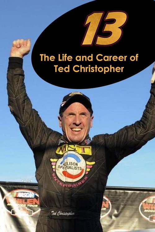 13: The Life & Career of Ted Christopher poster