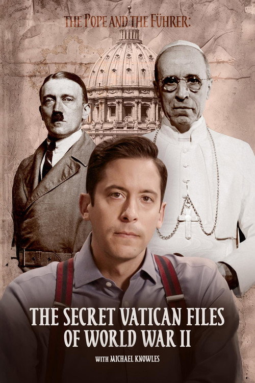 The Pope and the Führer - The Secret Vatican Files of World War II poster