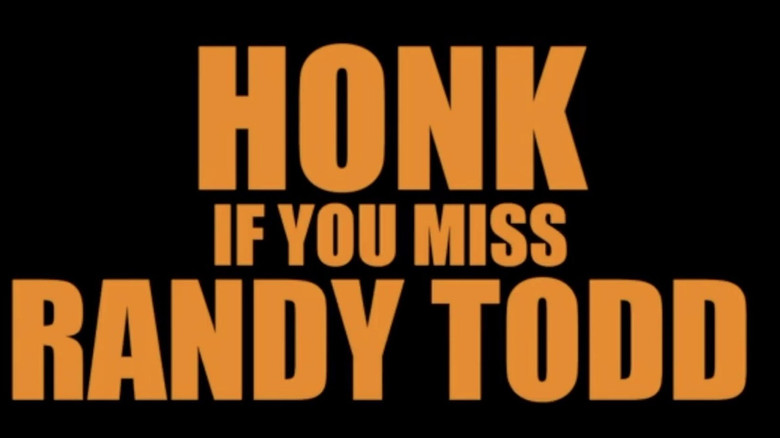 Honk If You Miss Randy Todd still 6