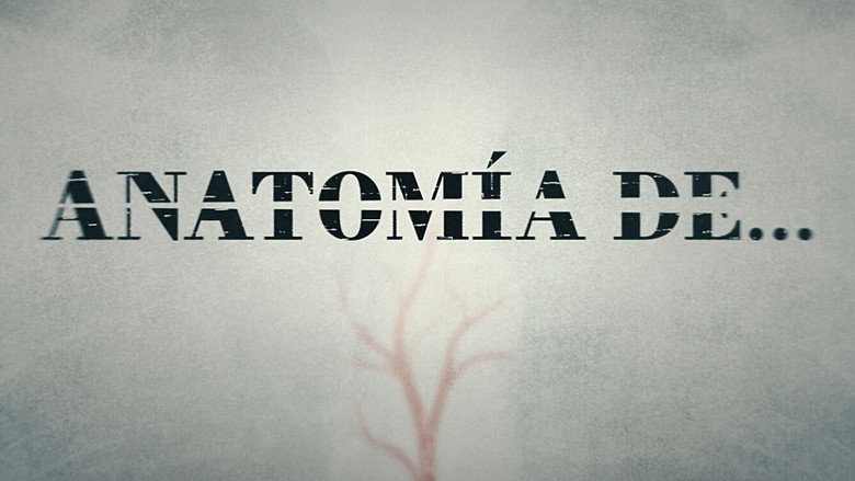 Anatomía de... still 2