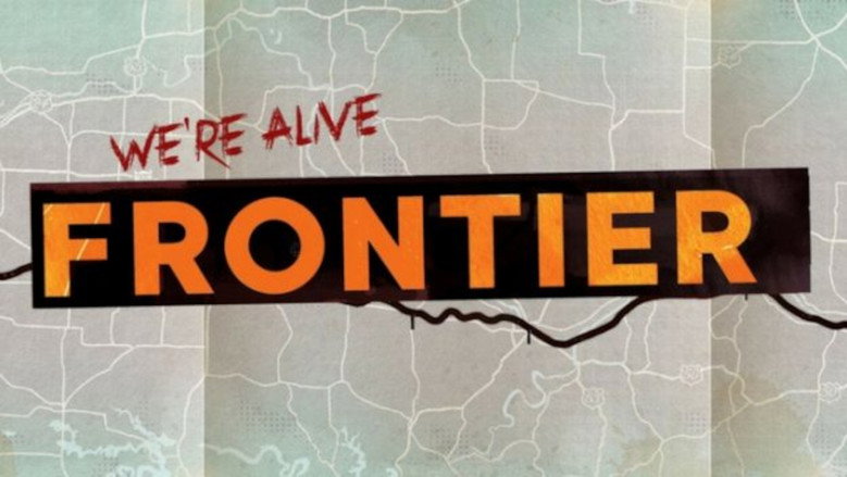 We're Alive: Frontier still 7