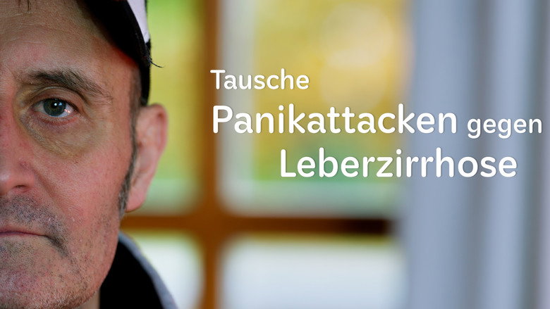 Tausche Panikattacken gegen Leberzirrhose still 2