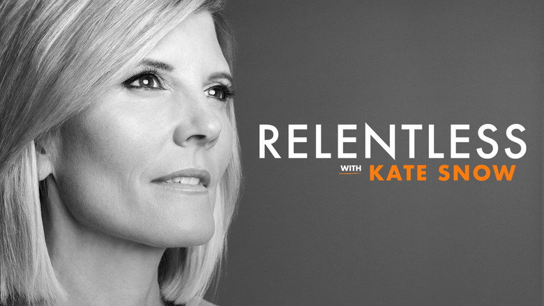 Relentless With Kate Snow still 1