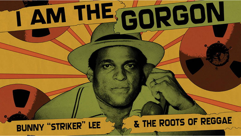 I Am the Gorgon: Bunny 'Striker' Lee and the Roots of Reggae still 1