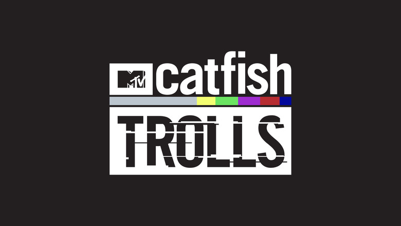 Catfish: Trolls still 2