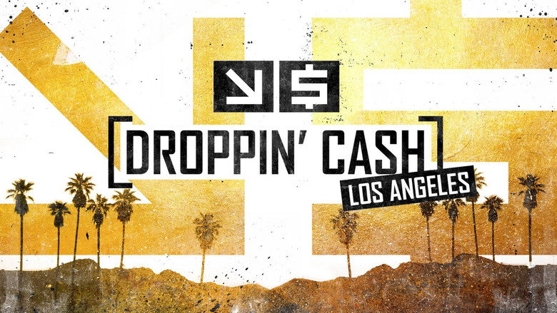 Droppin' Cash: Los Angeles still 7