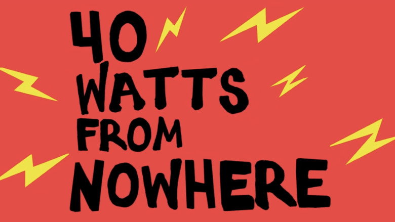 40 Watts from Nowhere still 2