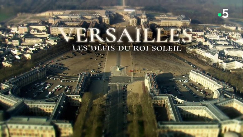 Versailles, les défis du roi Soleil still 2