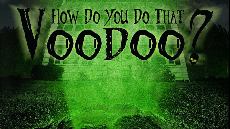 How do you do that Voodoo? still 1