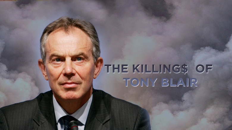 The Killing$ of Tony Blair still 2
