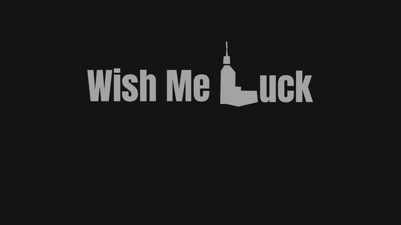 Wish Me Luck still 1