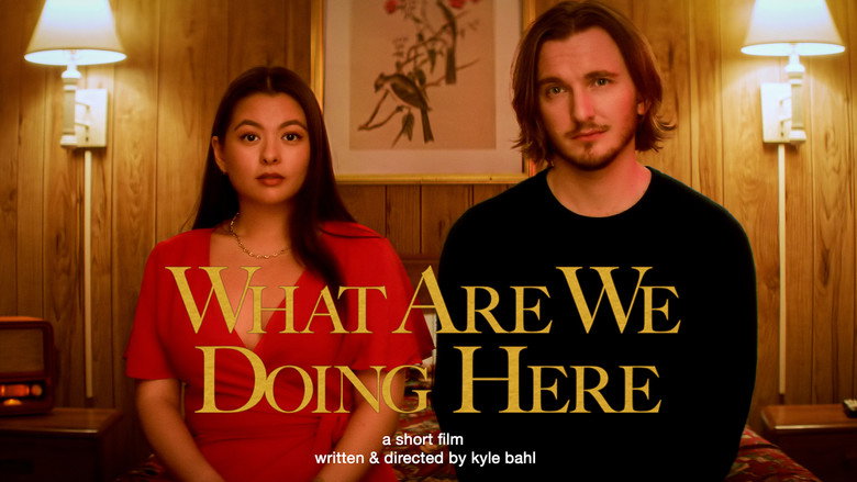 What Are We Doing Here still 1